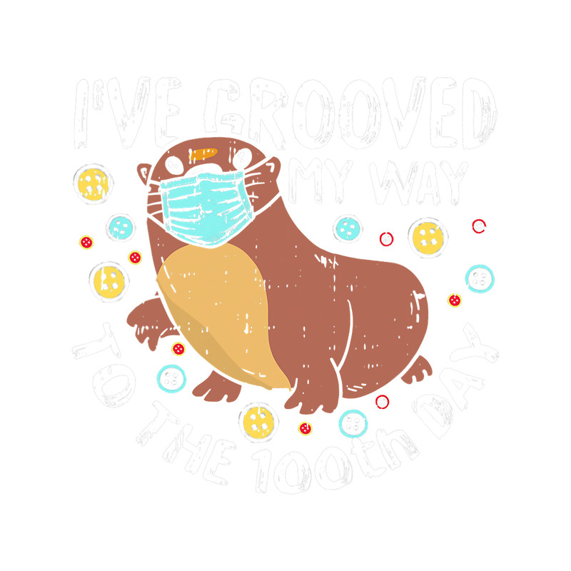 Otters 100 Days Of School Groove Otter Face Mask Quarantine Gifts.png