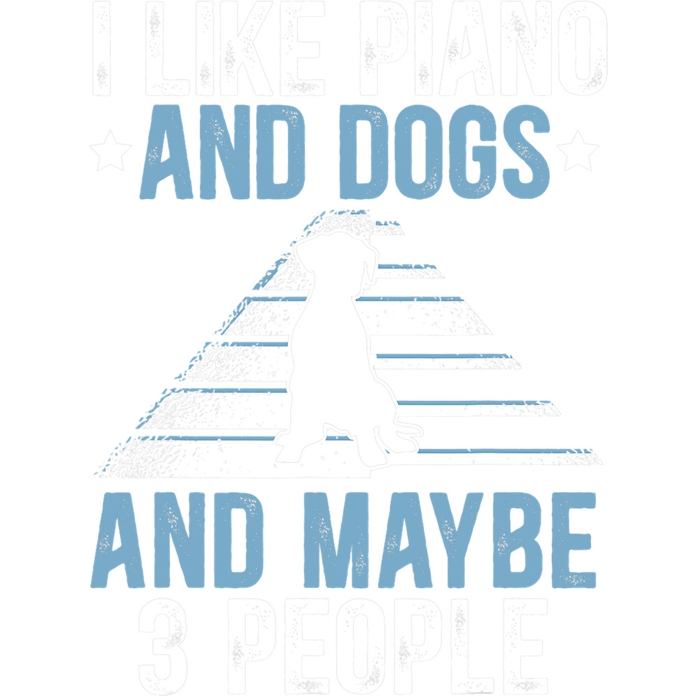 Piano Music I Like Piano And Dogs And Maybe 3 People Piano Dog.png