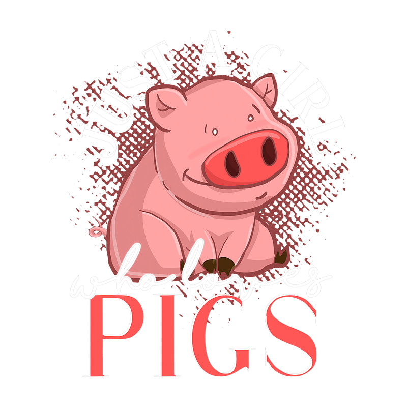 Pig Lover Farming Just A Girl Farm Animal Women Farmer Pig.png