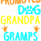 Promoted From Dog Grandpa To Human Gramps Est. 2.png