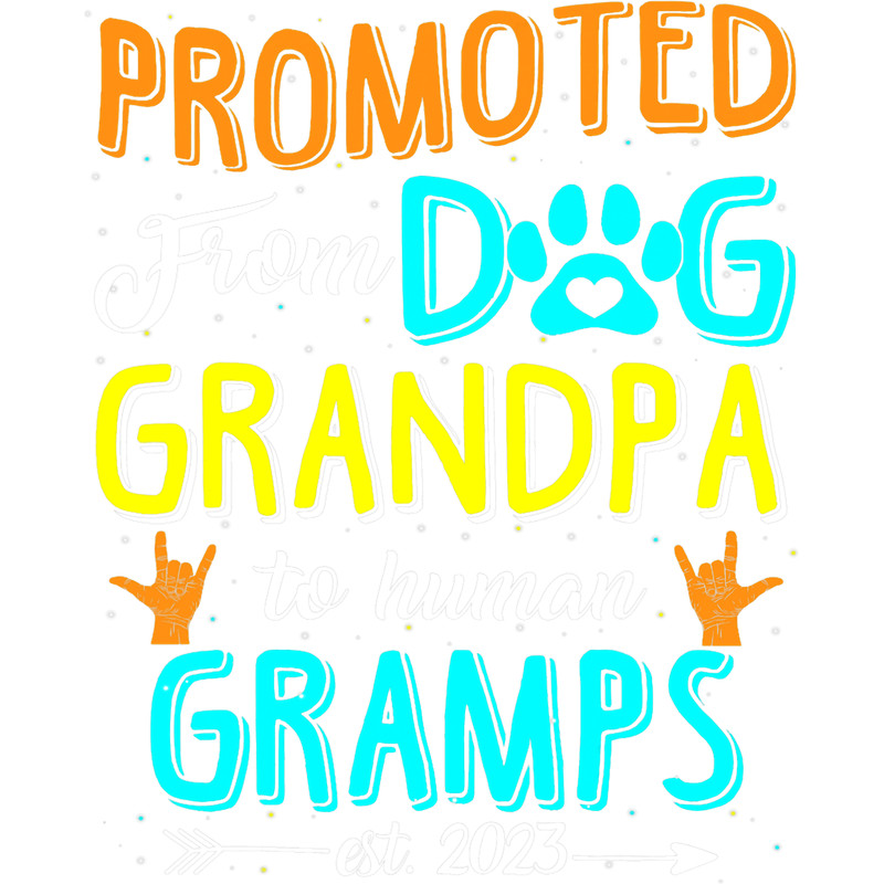 Promoted From Dog Grandpa To Human Gramps Est. 2.png