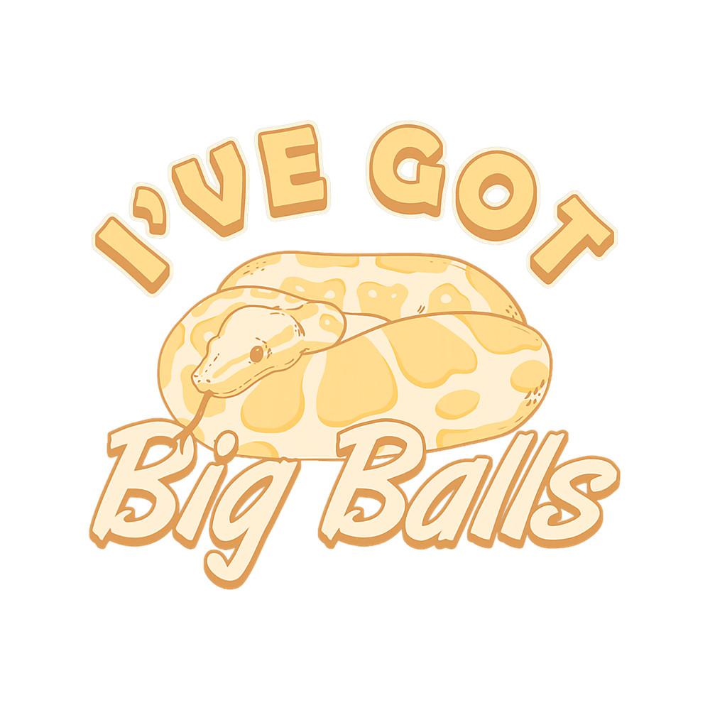 Python Lover Snake Ive Got Big Balls Banana Ball Python 1.png