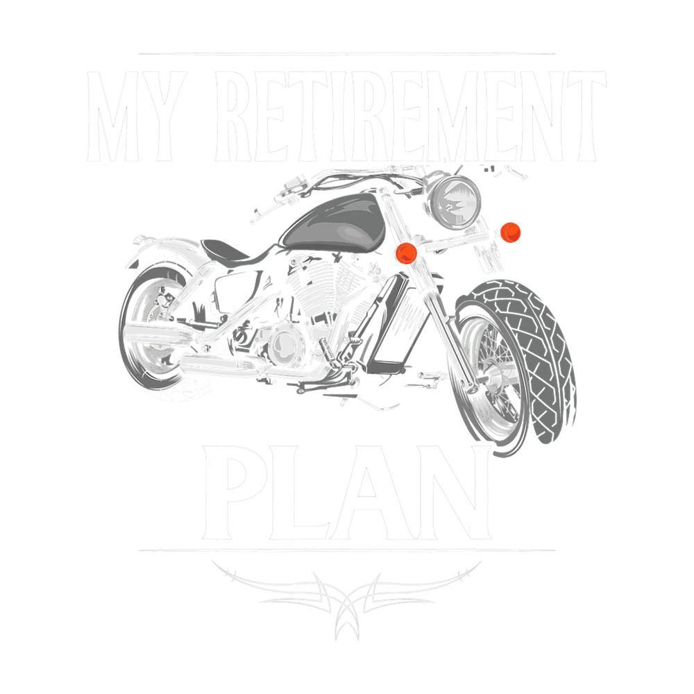 Motocross Biker My Retirement Plan Funny Retiring Biker Old Motorcycle Rider 6.png