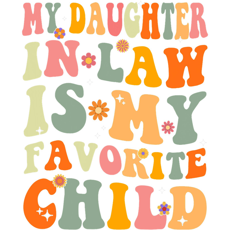 My Daughter In Law Is My Favourite Child Funny Family Quote.png