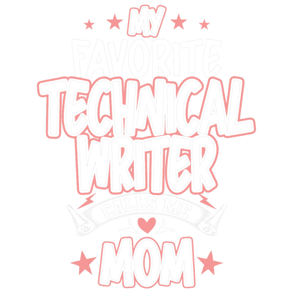 My Favorite Technical Writer Calls Me MOM.png