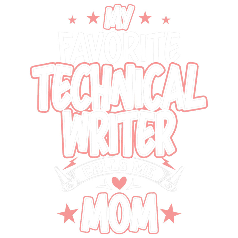 My Favorite Technical Writer Calls Me MOM.png