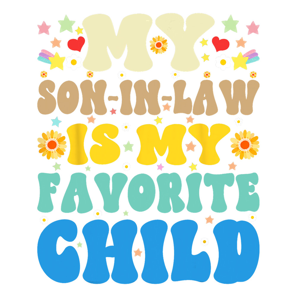 My Son In Law Is My Favorite Child Funny Family Humor Groovy.png