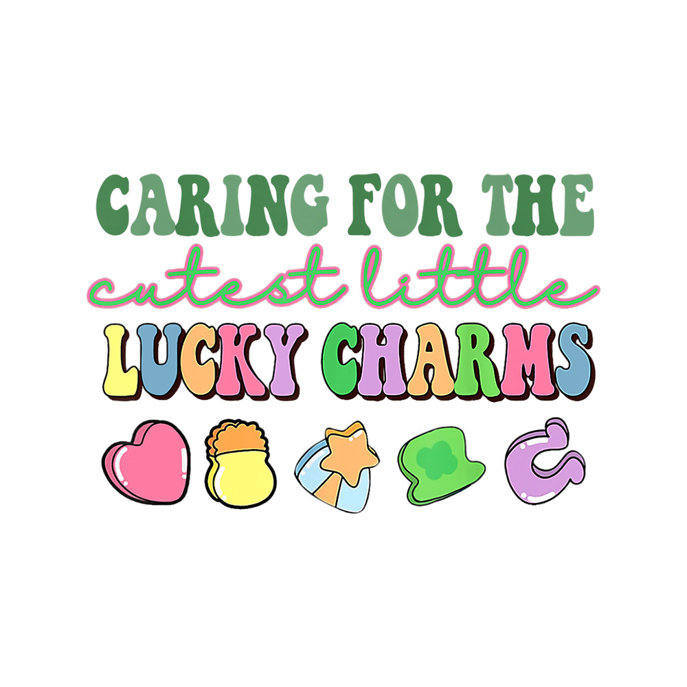Nursing Caring For Cutest Little Lucky Charms St Patricks Day Nurse.png