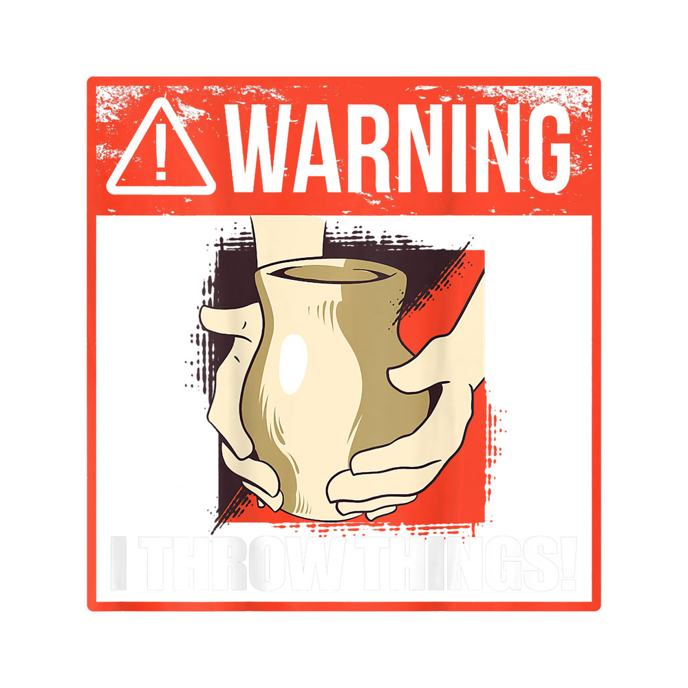Otters WARNING I THROW THINGS Funny Pottery Ceramics Meme ON BACK.png
