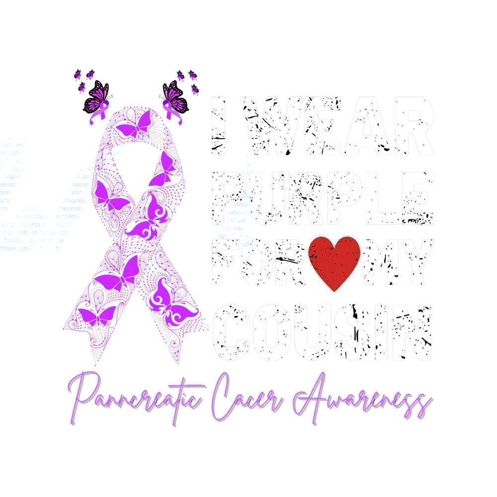Pancreatic Warrior I Wear Purple For My Cousin Pancreatic Cancer Awareness 2.png