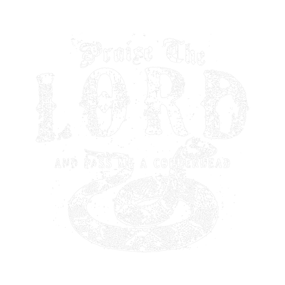 Praise The Lord and pass me a copperhead.png