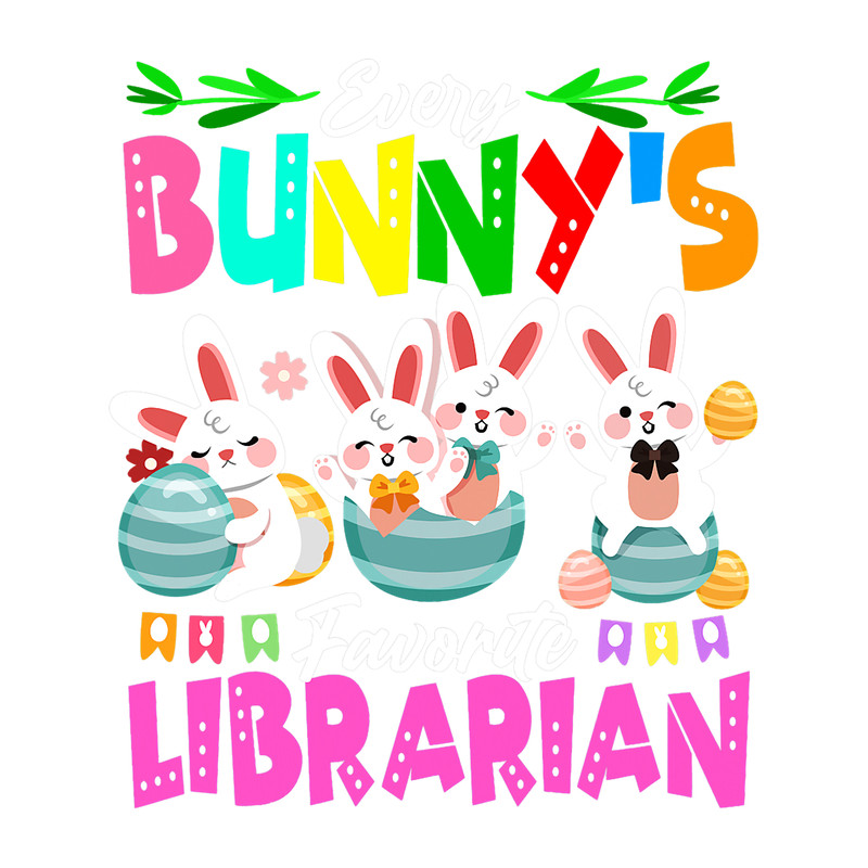 Rabbits Every Bunnys Favorite Librarian Group Easter Eggs Bunnies.png