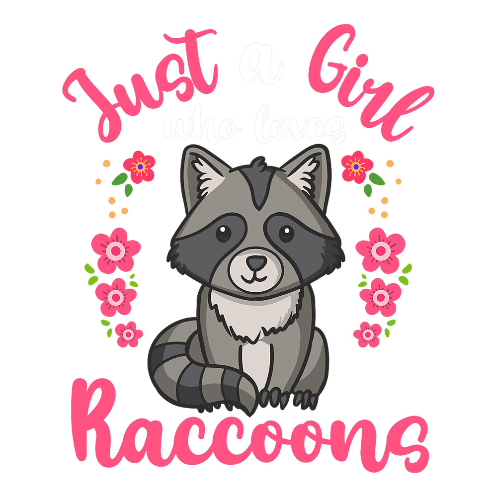 Raccoons Just a Girl Who Loves Raccoons 1.png