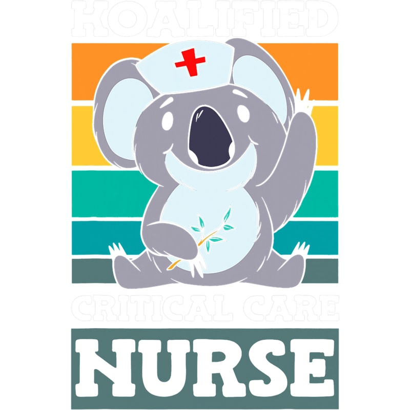 Nursing Koalified Critical Care Koala Nurse National Nurses Day.png