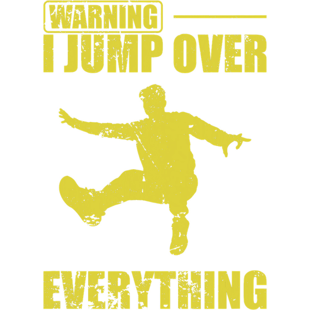 Parkour Lover Warning I jump over Everything Parkour Sport.png