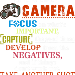 Photograph Life Is Like A Camera Take Another Shot Quote