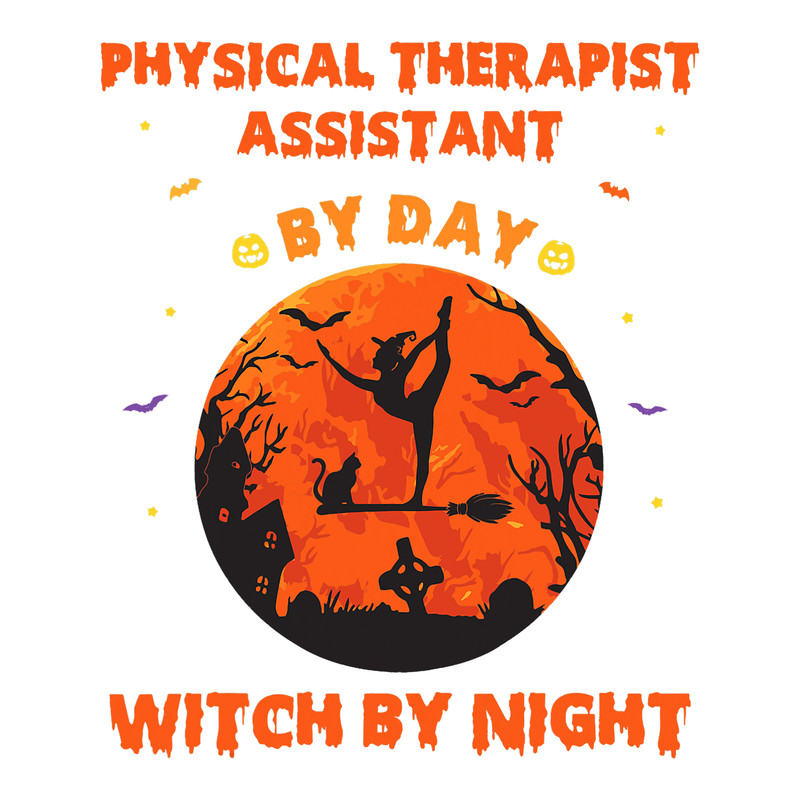 Physical Therapist Assistant By Day Witch By Night Halloween.png