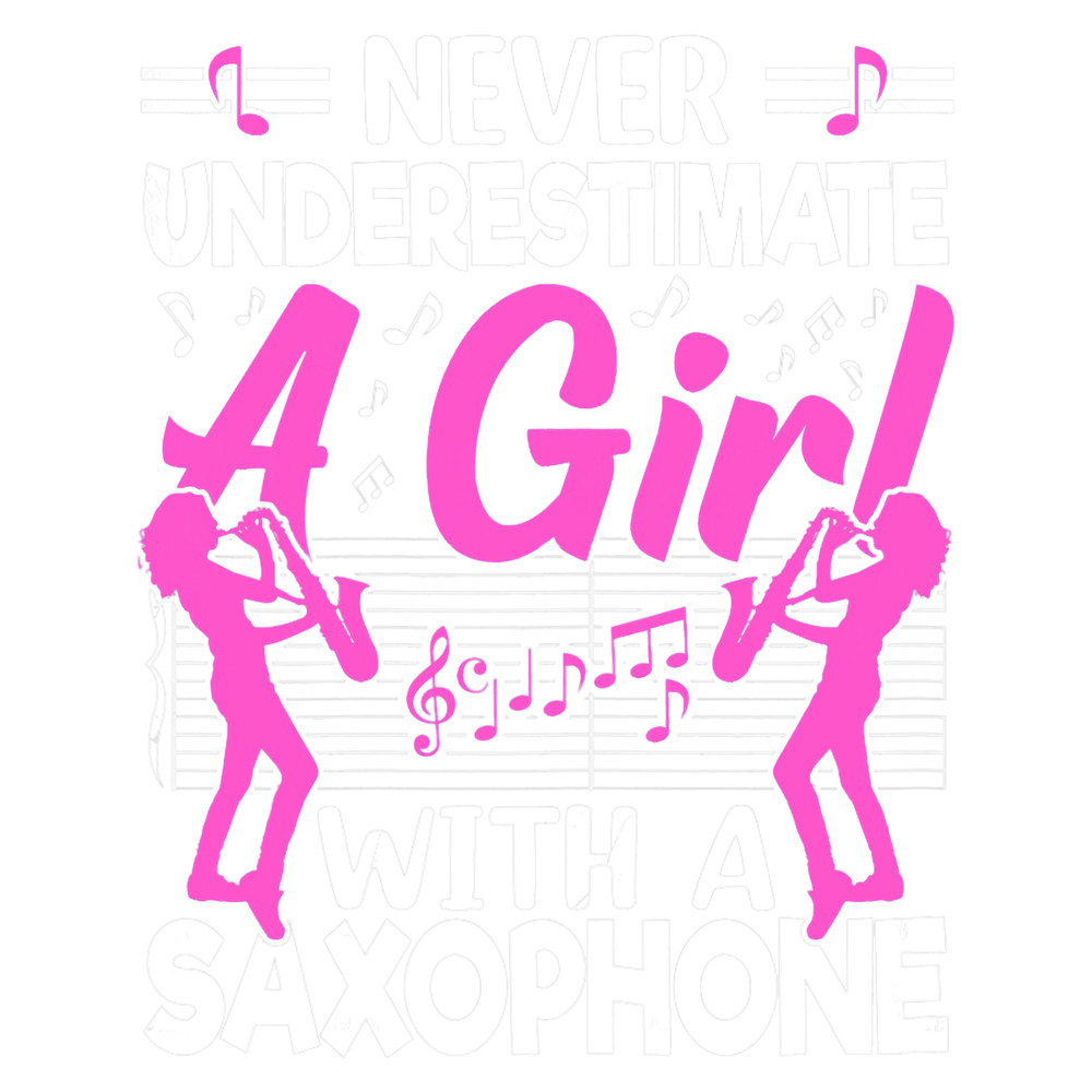 Saxophone Lover Never Underestimate a Girl with a Saxophone Saxaphone Player 7.png