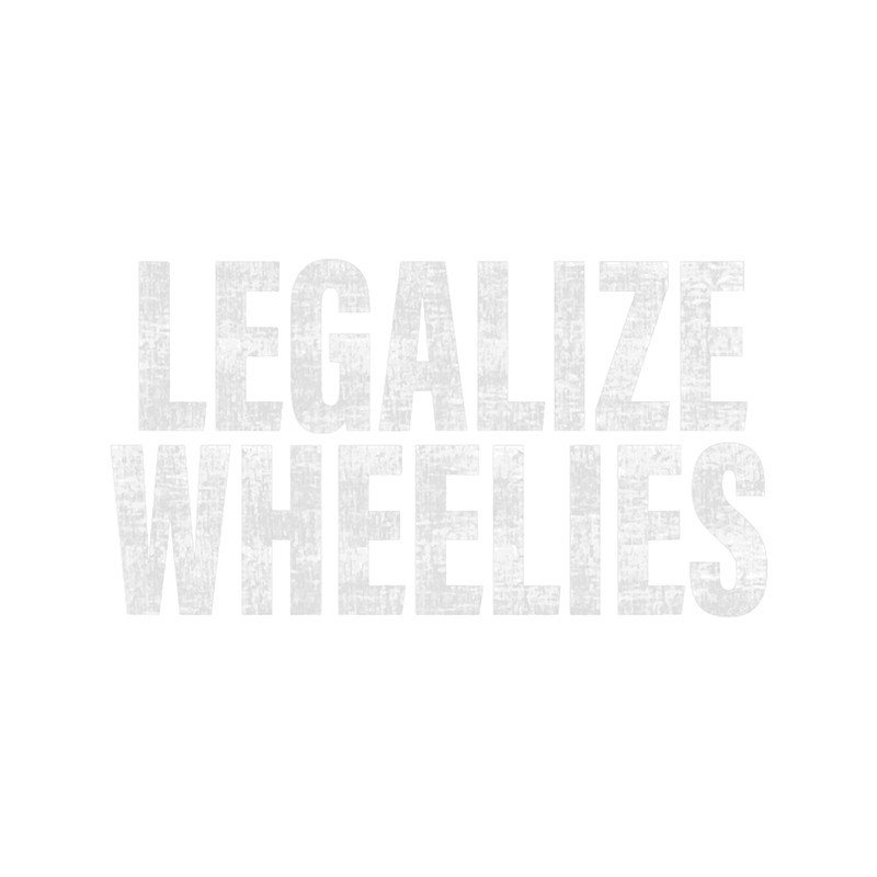 Motocross Biker Legalize Wheelies Funny Motorcycle.png