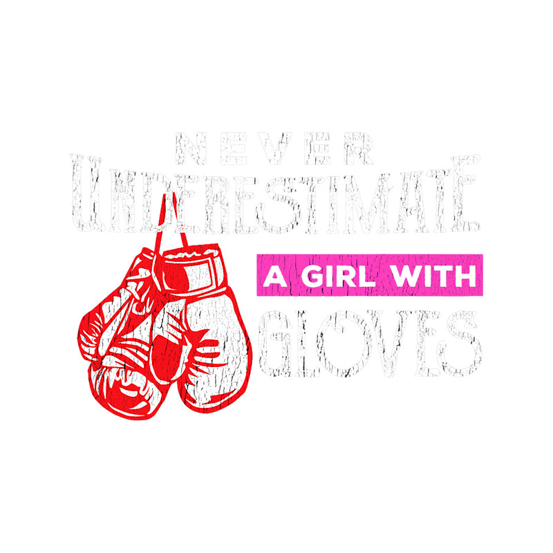 Never Underestimate A Girl With Gloves.png