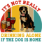 Not Drinking Alone If Dog Is Home Appenzeller Sennenhund.png