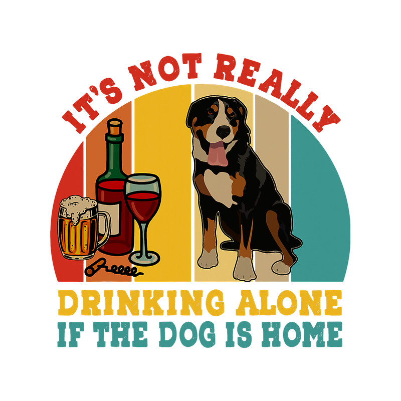Not Drinking Alone If Dog Is Home Appenzeller Sennenhund.png