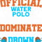 Official Water Polo Rule 1 Dominate Or Drown Water Polo.png