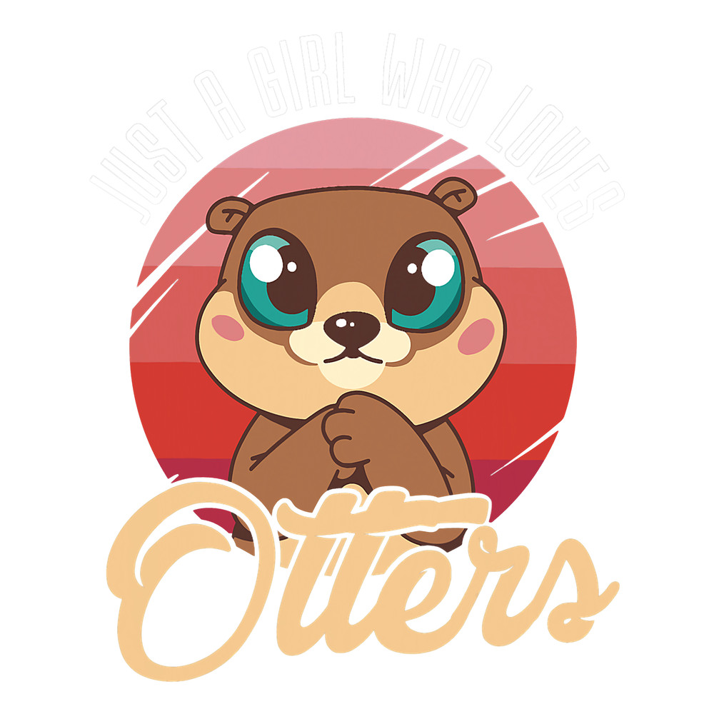 Otters Just A Girl Who Loves Otters Cute Sea Otter Lover Women 2.png