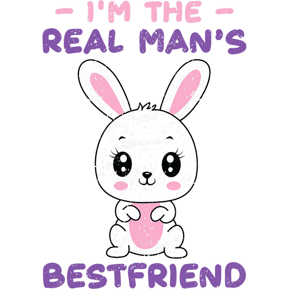 Rabbits Im The Real Mans Best Friend Bunny Hare.png