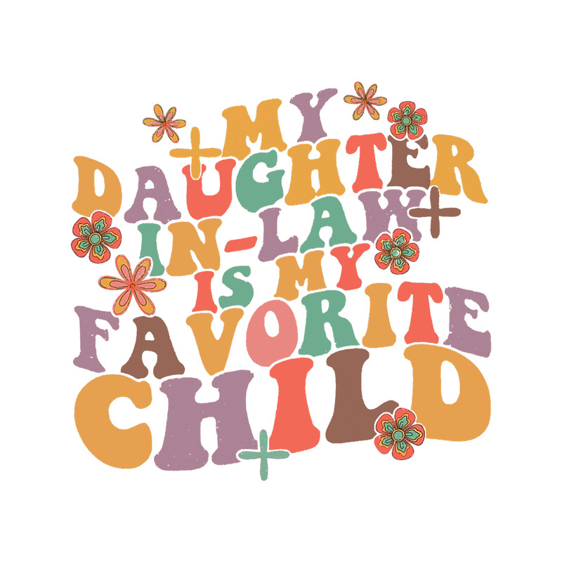 My DaughterInLaw Is My Favorite Child Fathers Day Gift4 7.png