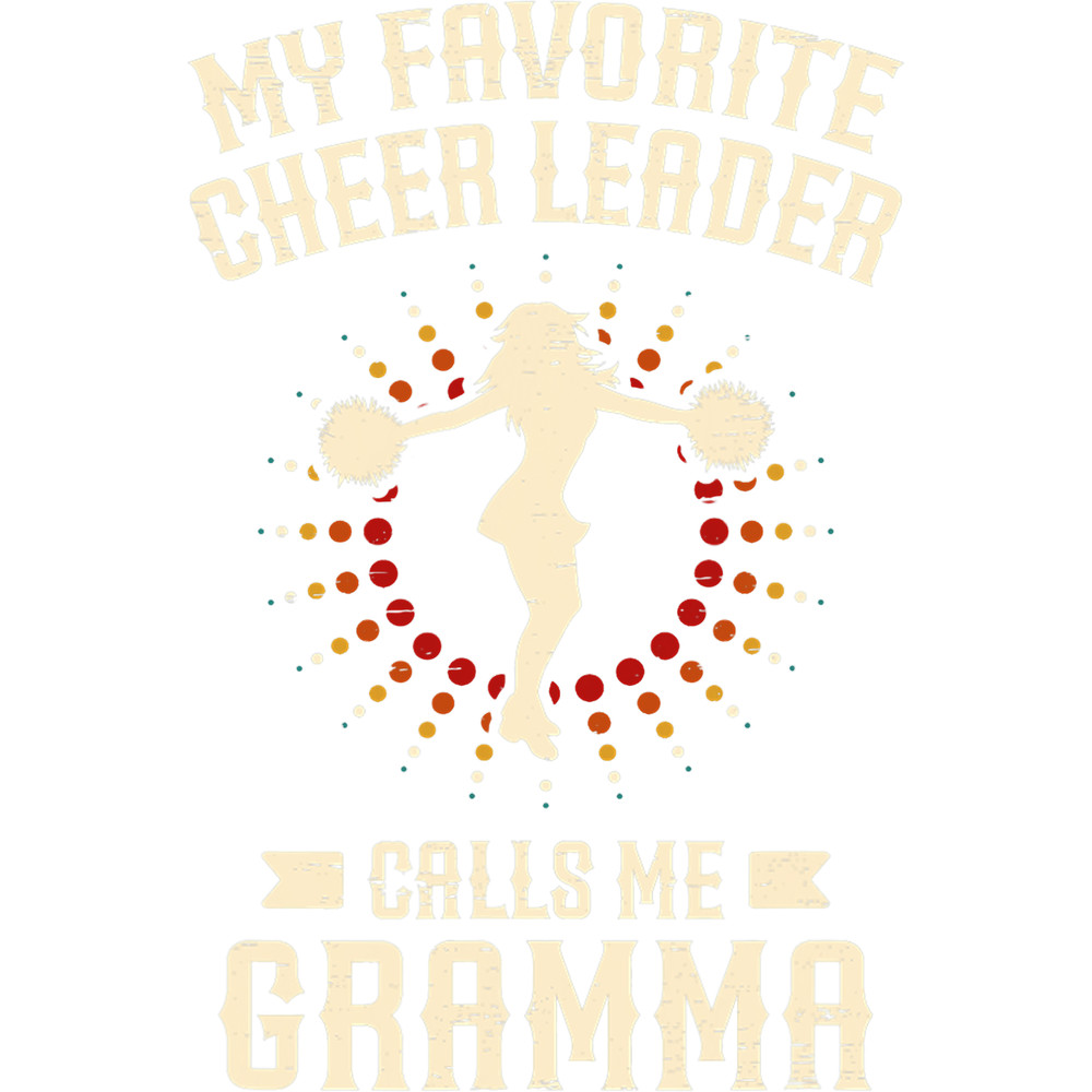 My Favorite Cheerleader Calls Me Gramma.png