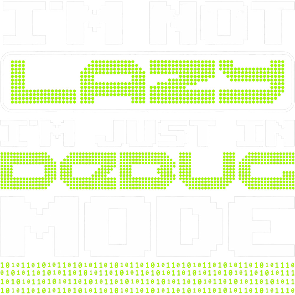 Not lazy In Debug Mode Algorithm Programming Coding.png