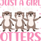 Otters Just a Girl Who Loves Otters Funny Otter Lover Girls Quotes.png