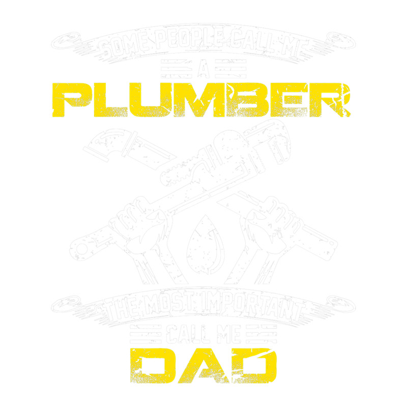 Plumber Job Vintage Most Important Call Me Dad Funny Plumber Daddy Gift.png