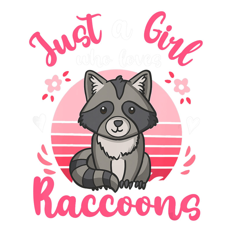 Raccoons Kids Raccoon Just a Girl Who Loves Raccoons22.png