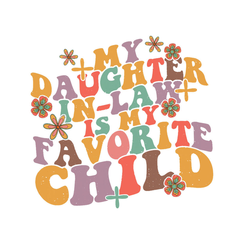 My DaughterInLaw Is My Favorite Child Fathers Day Gift63 10.png