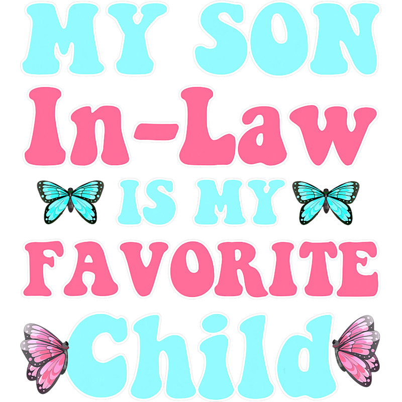 My SonInLaw Is My Favorite Child Butterfly Family Funny.png