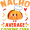 Nacho Average Cooking Chef Taco Cinco De Mayo Cook.png