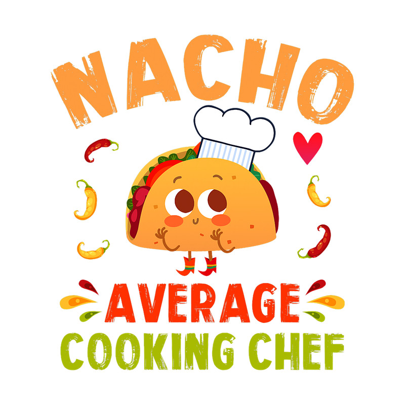 Nacho Average Cooking Chef Taco Cinco De Mayo Cook.png