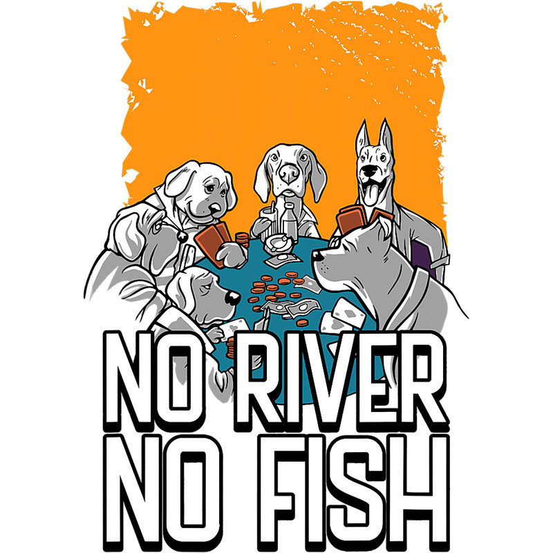 No River No Fish Poker Money Gambling Casino Gambler.png
