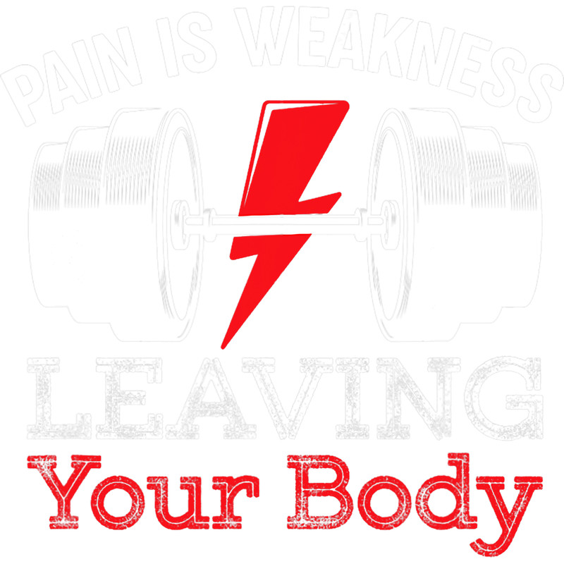 Pain Is Weakness Leaving Your Body Funny Workout Gym Fitness 2.png