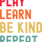 Play Learn Be Kind Repeat Unity Day No Bullies Kindness.png