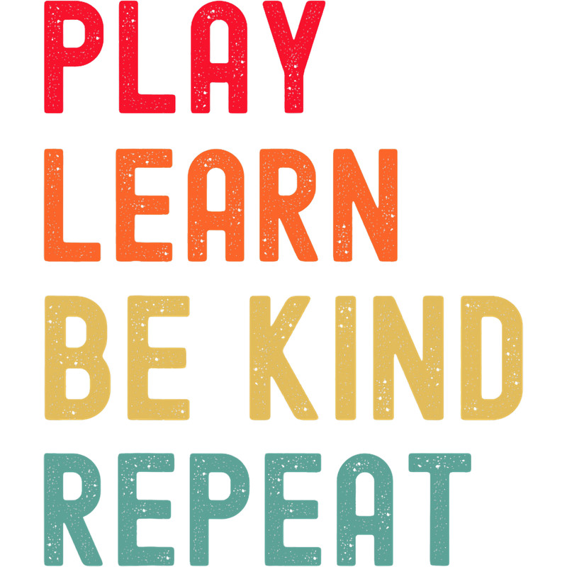 Play Learn Be Kind Repeat Unity Day No Bullies Kindness.png