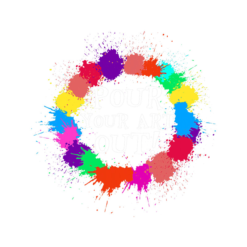 Pour Your a Art Out Acrylic Paint Pouring Artist Painter.png