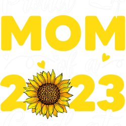 proud mom of a class graduate graduation sunflower