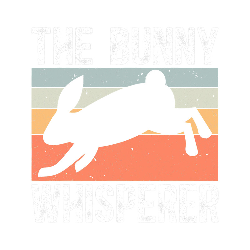 Rabbits The Bunny Whisperer Rabbit Lover Fluffy Pet Animal.png