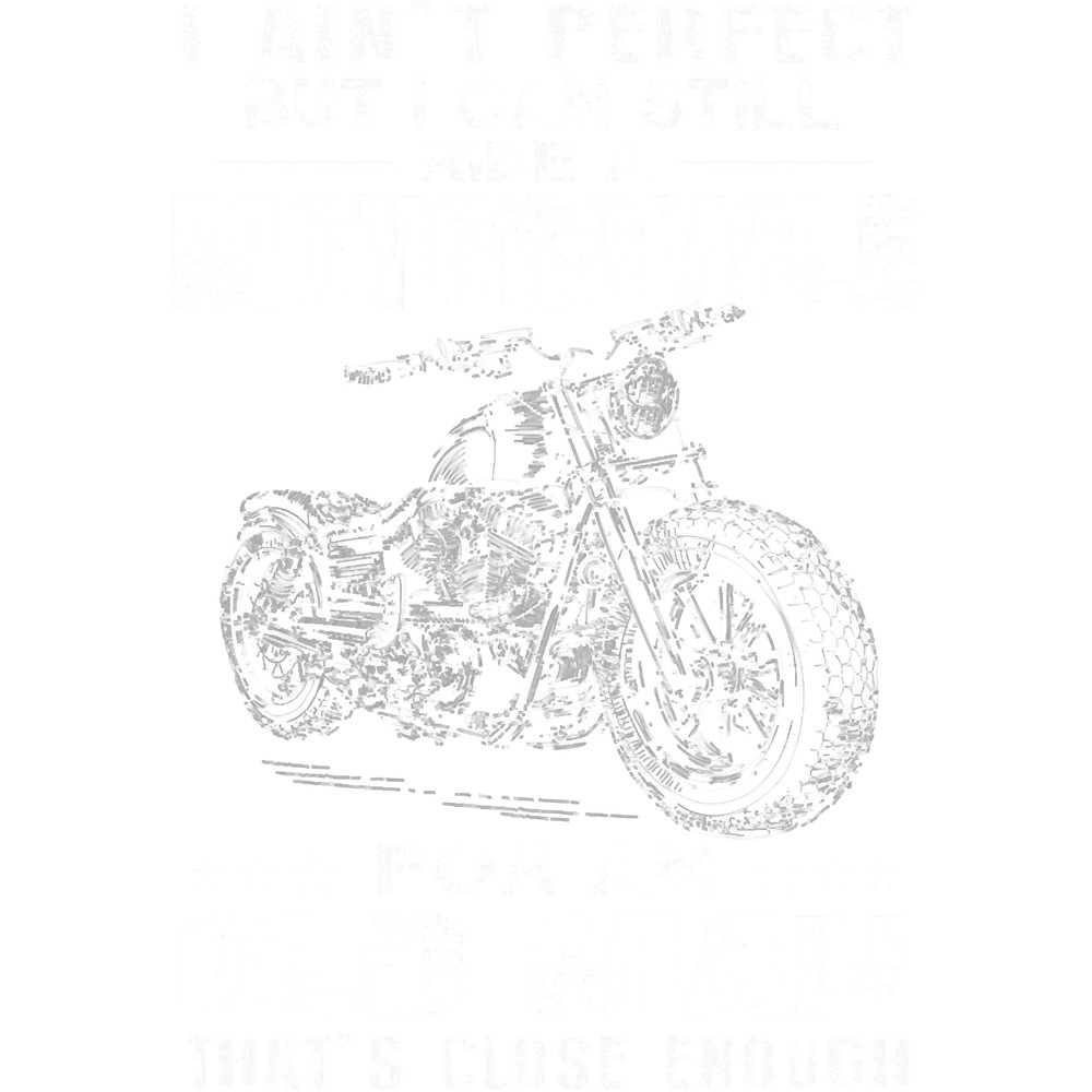 Motocross Biker Rider I Aint perfect but I Can Still ride A motorcycle for an old man Motorcyclist.png