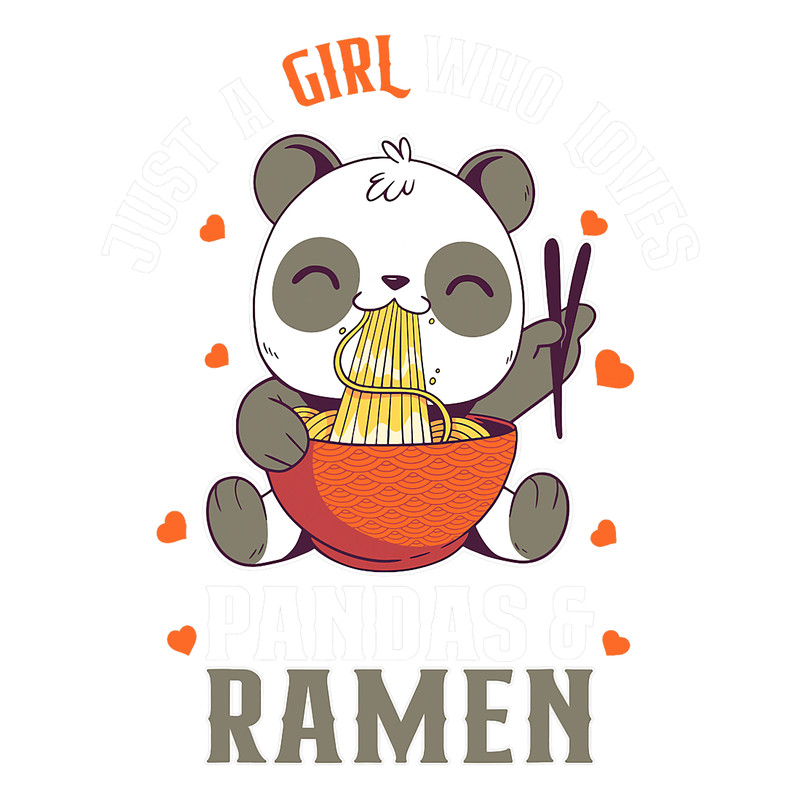 Pandas Cute Panda Just A Girl Who Loves Pandas and Ramen.png
