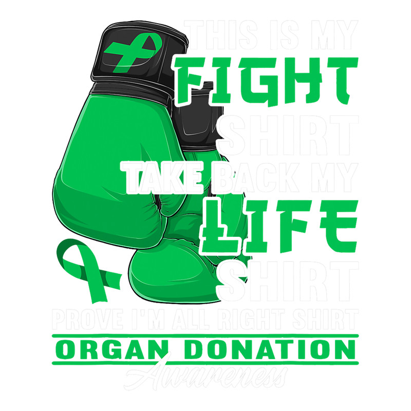 Organ Donor Awareness Awareness Fight Shirt I Transplant Survivor Organ Donation 1.png