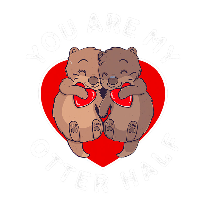 Otters Funny You Are My Otter Half Valentine Couple Otter Lovers.png
